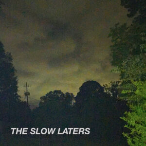 The Slow Laters : The Slow Laters